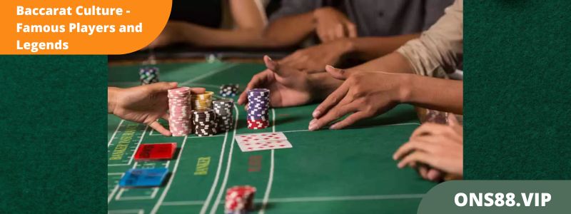 Baccarat-Famous-Players-and-Legends