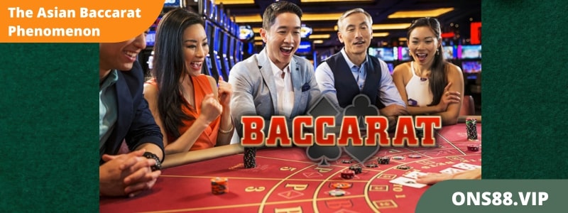 The Asian Baccarat Phenomenon