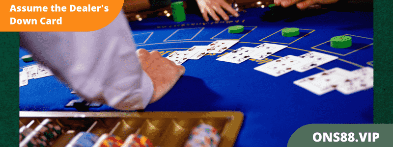 Always Assume the Dealer's Down Card is a Ten